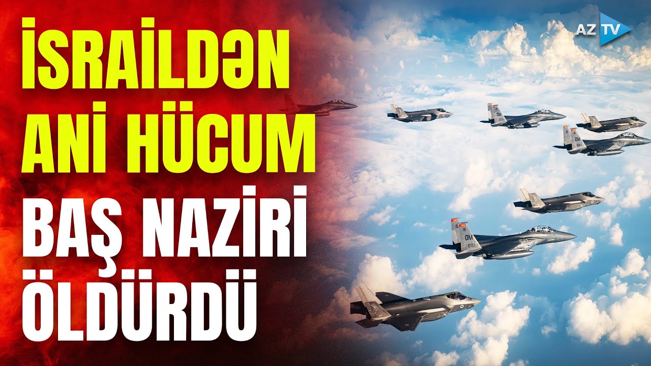 Təcili! İsraildən GÖZLƏNİLMƏZ ZƏRBƏ: BAŞ NAZİR ÖLDÜRÜLDÜ, ölkə təşvişdə
