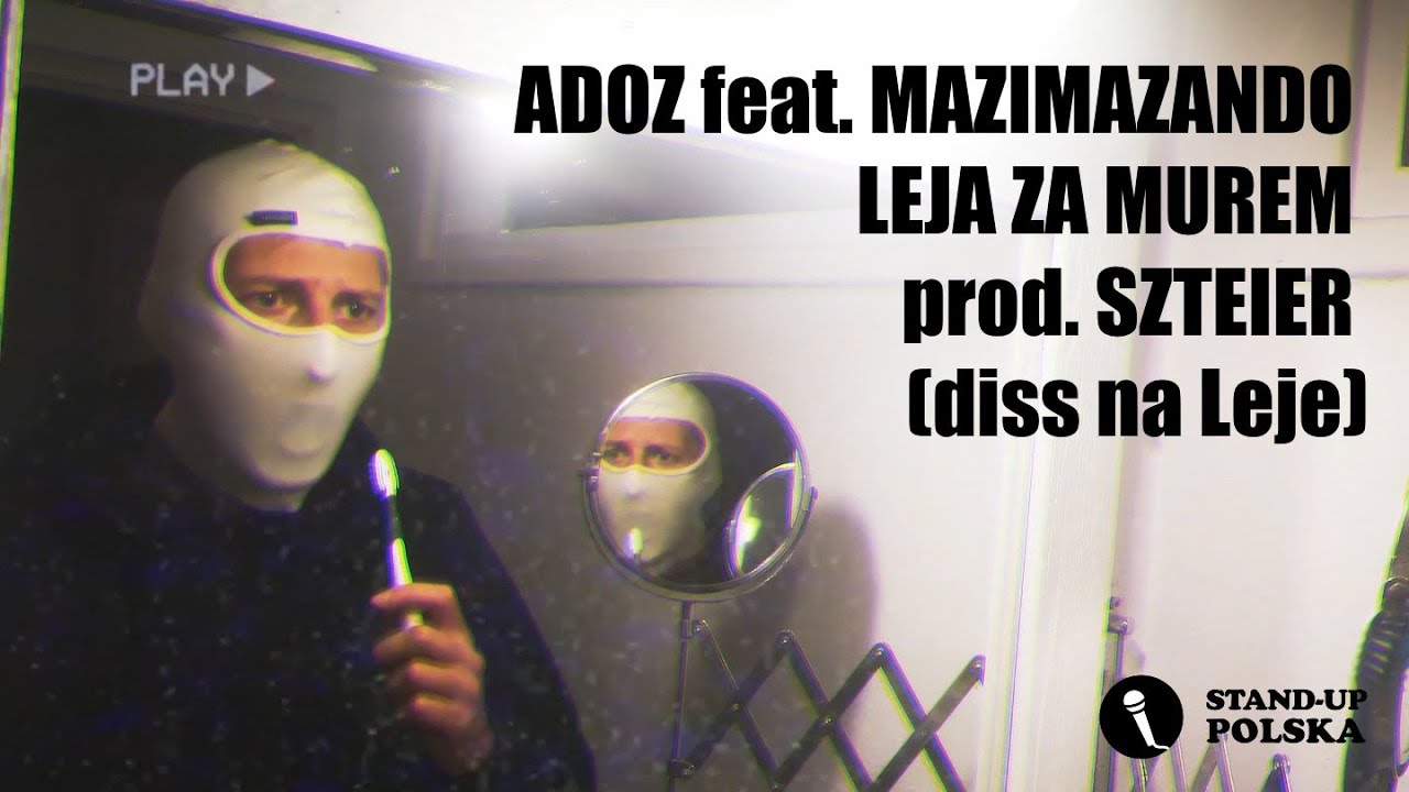ADOZ feat. MAZIMAZANDO - LEJA ZA MUREM prod. SZTEIER (diss na Leje)