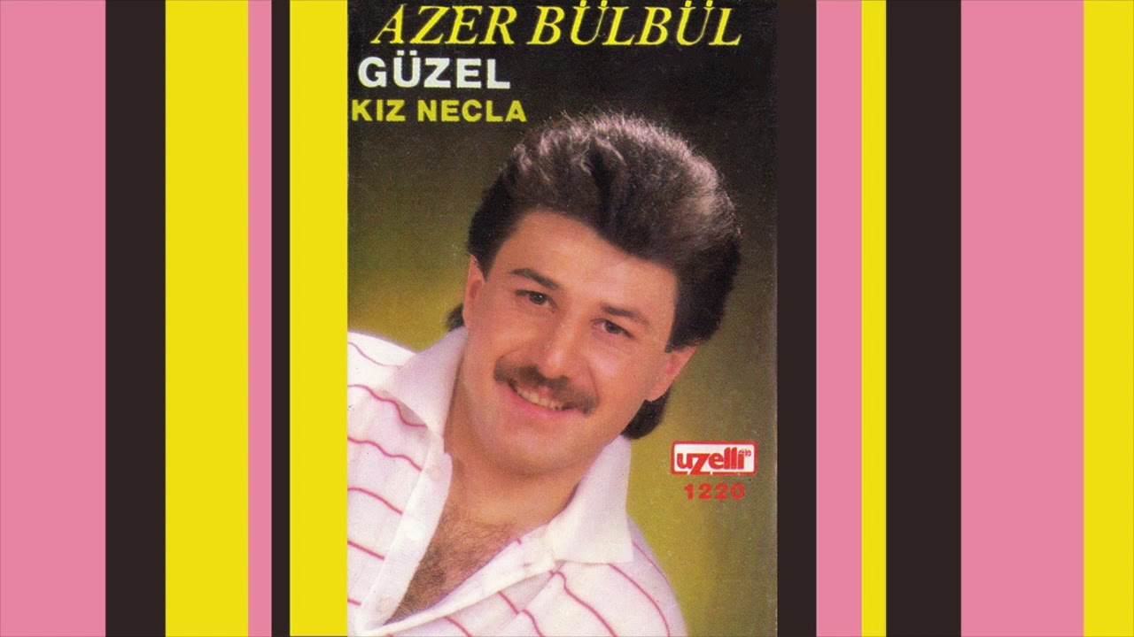 Üzülmedim ki - Azer Bülbül (Güzel Kız Necla Albümü)