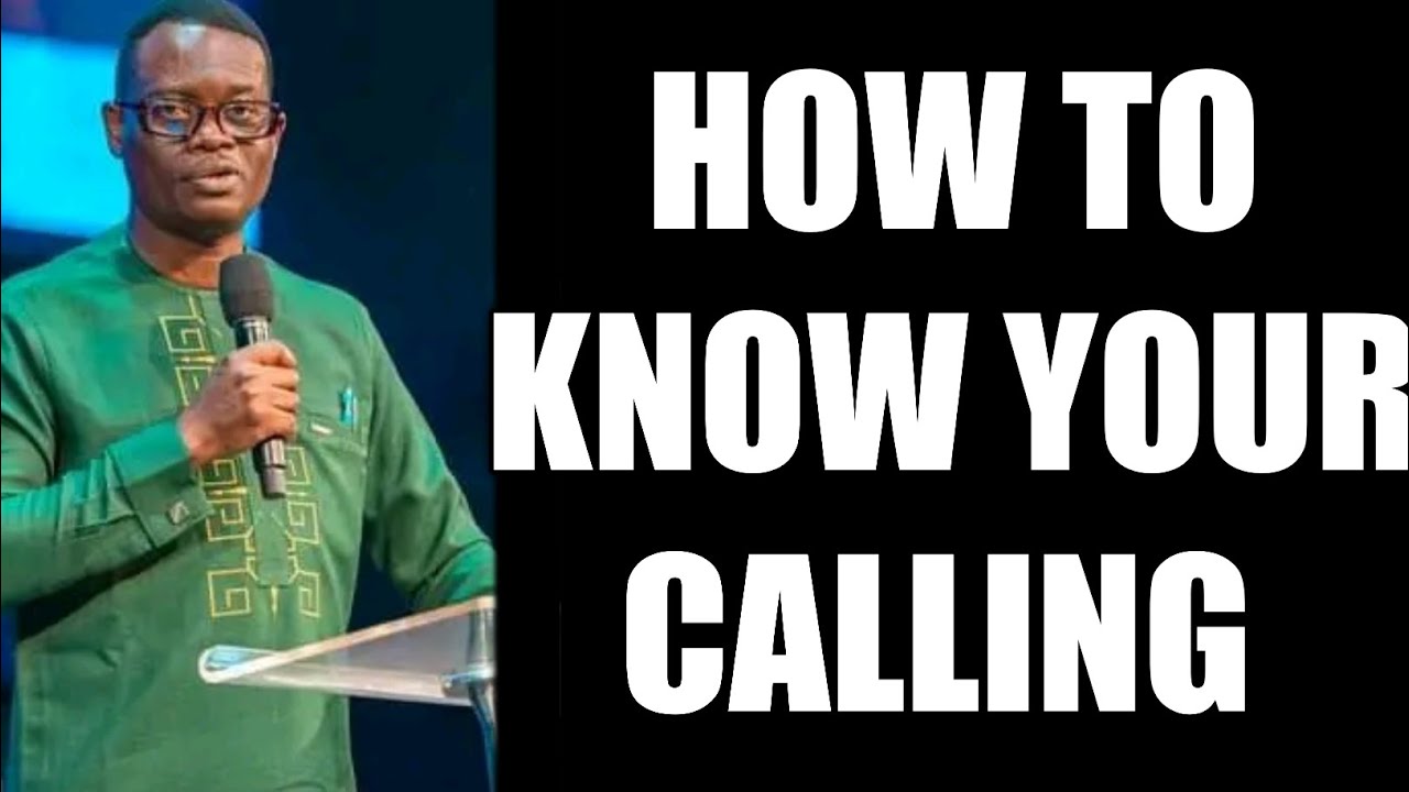 HOW TO KNOW YOUR CALLING/apostle arome osayi
