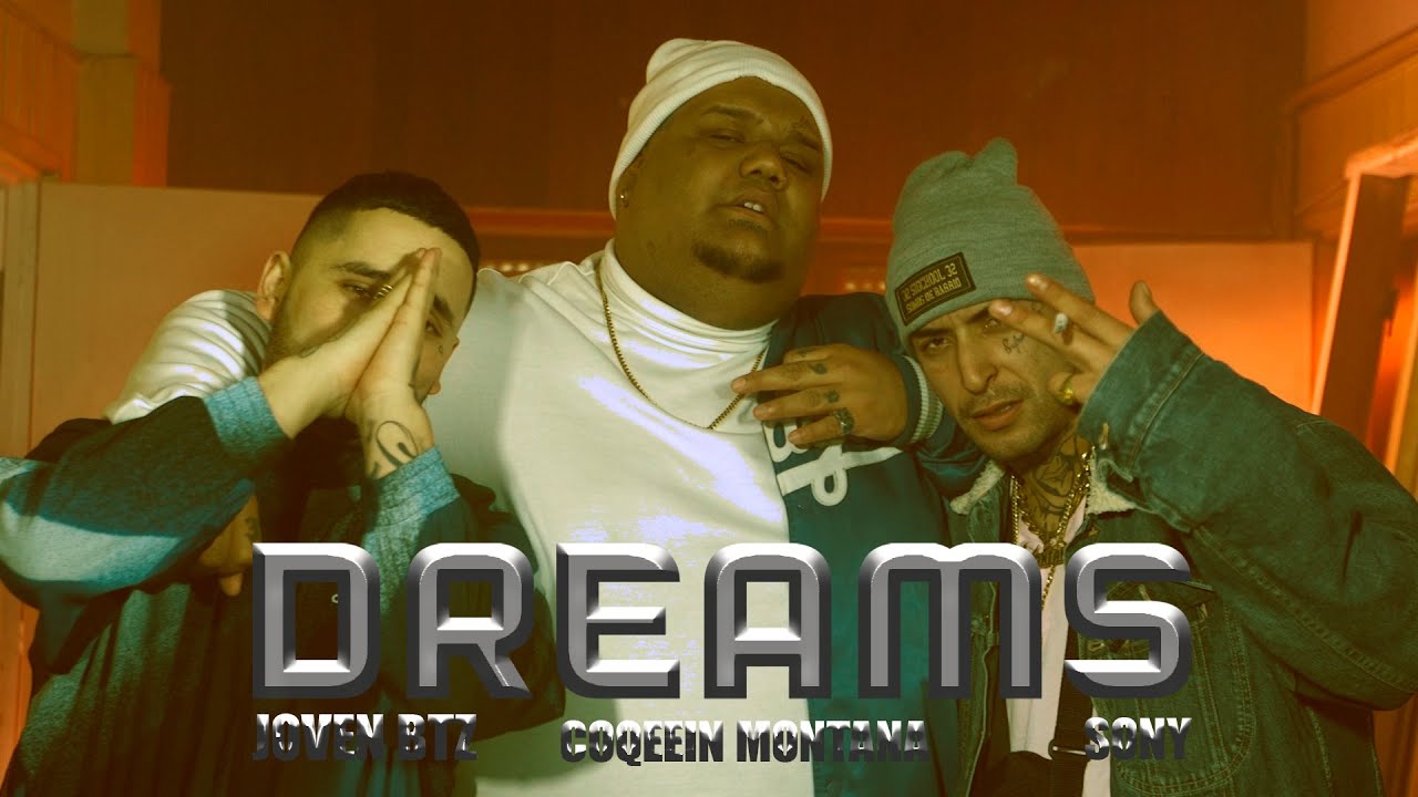 JOVEN BTZ x G SONY x COQEEIN MONTANA - DREAMS (VIDEO OFICIAL)