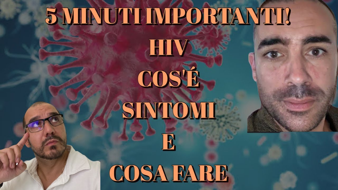 PAURA HIV & AIDS! COSA È, SINTOMI e COSA FARE IN CASO DI SITUAZIONE A RISCHIO!