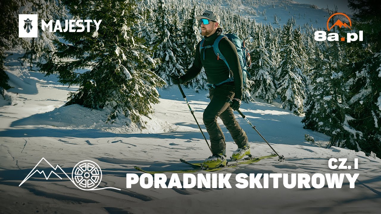 Skitury — jak zacząć? Poradnik skiturowy 8a.pl x Majesty (odc. 1)