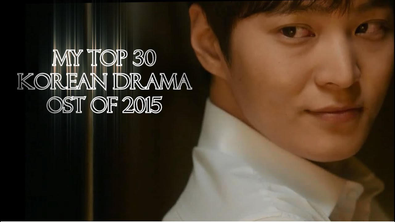 My Top 30 Korean Drama OST of 2015