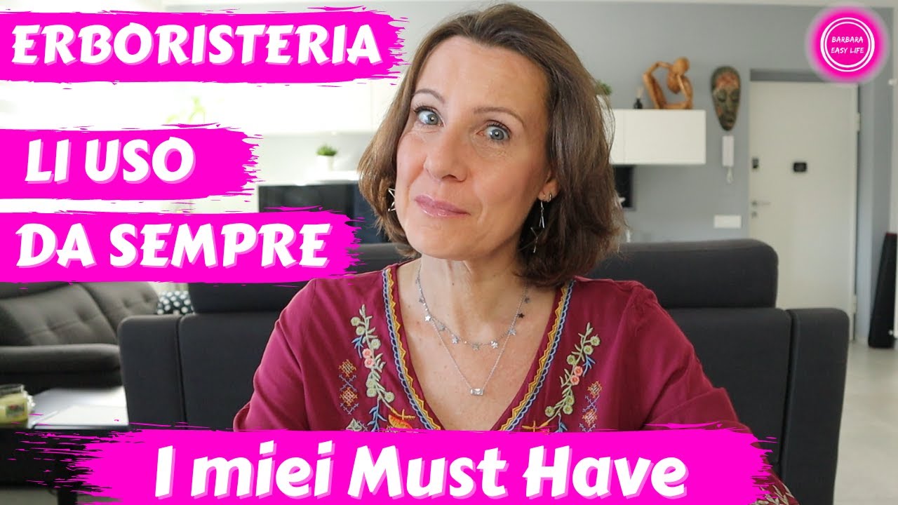 ERBORISTERIA - I MIEI MUST HAVE | Barbara Easy Life
