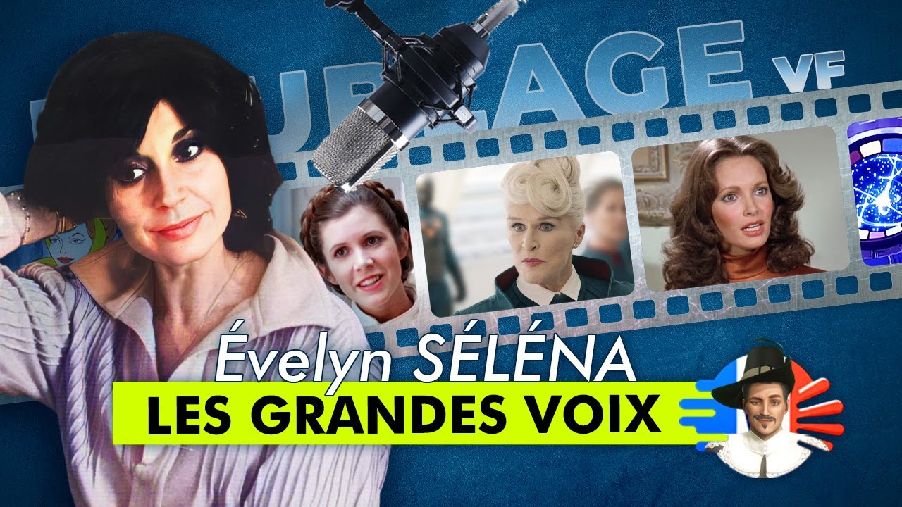 Évelyn SÉLÉNA (DOUBLAGE FR - LES GRANDES VOIX)