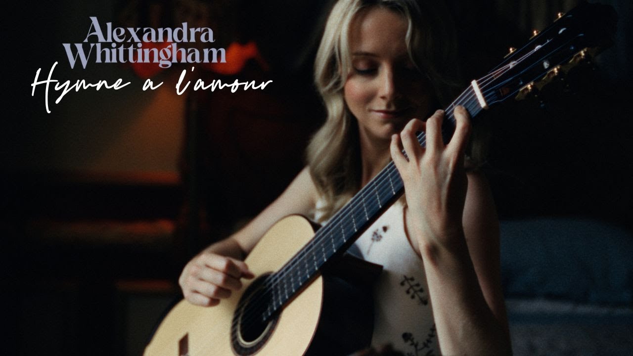 Alexandra Whittingham - Hymne a l'amour (arr. Roland Dyens)