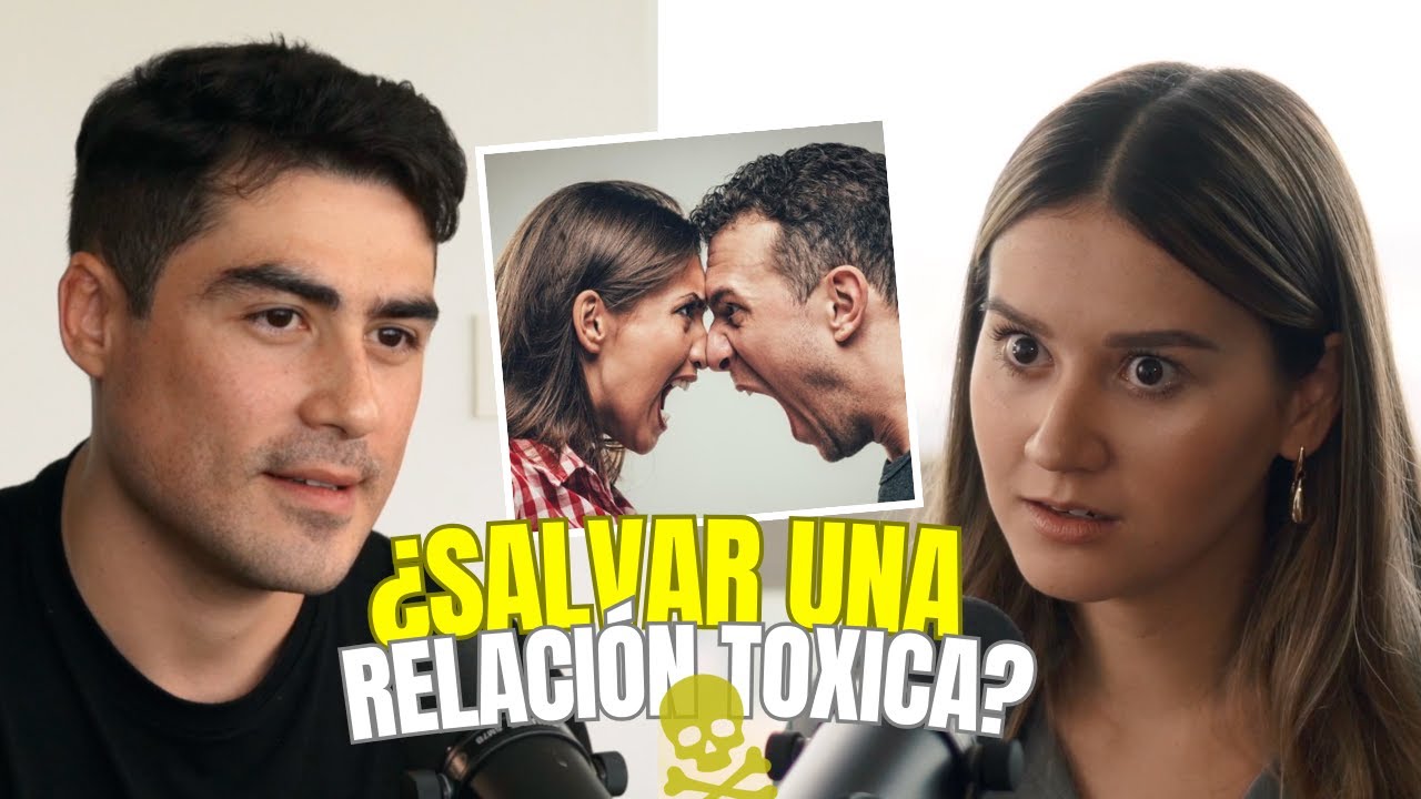 CUANDO SALVAR UNA RELACI&Oacute;N TOXICA... Y CUANDO NO!