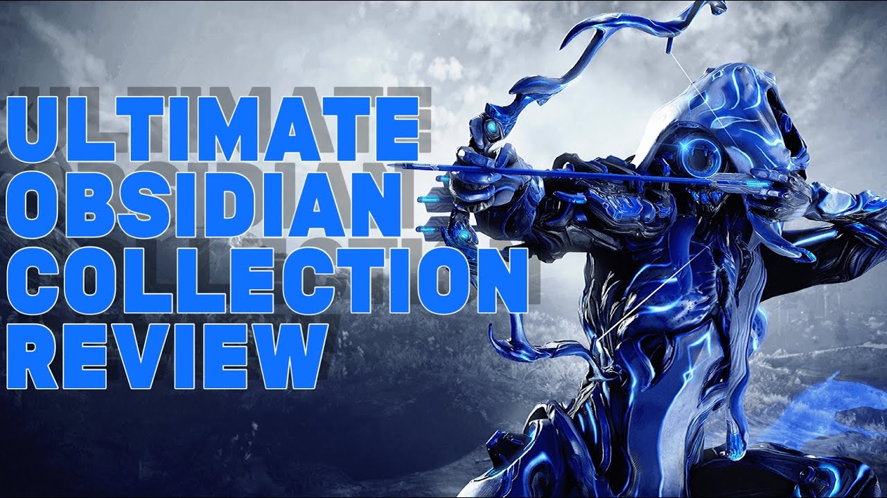 Warframe- ULTIMATE Obsidian Collection Review