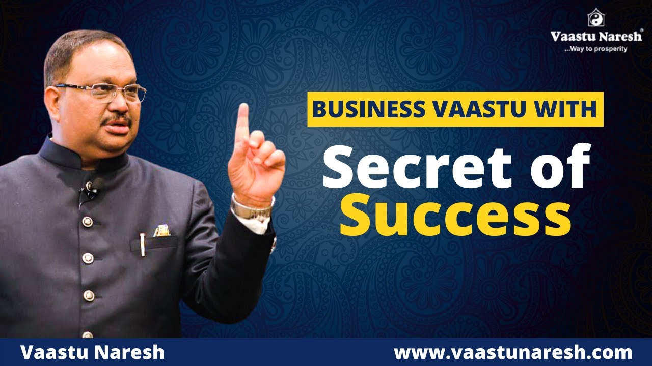 Business Vaastu with Secret of Success by Naresh Singal ( Treatment with Business Vaastu Remedies)