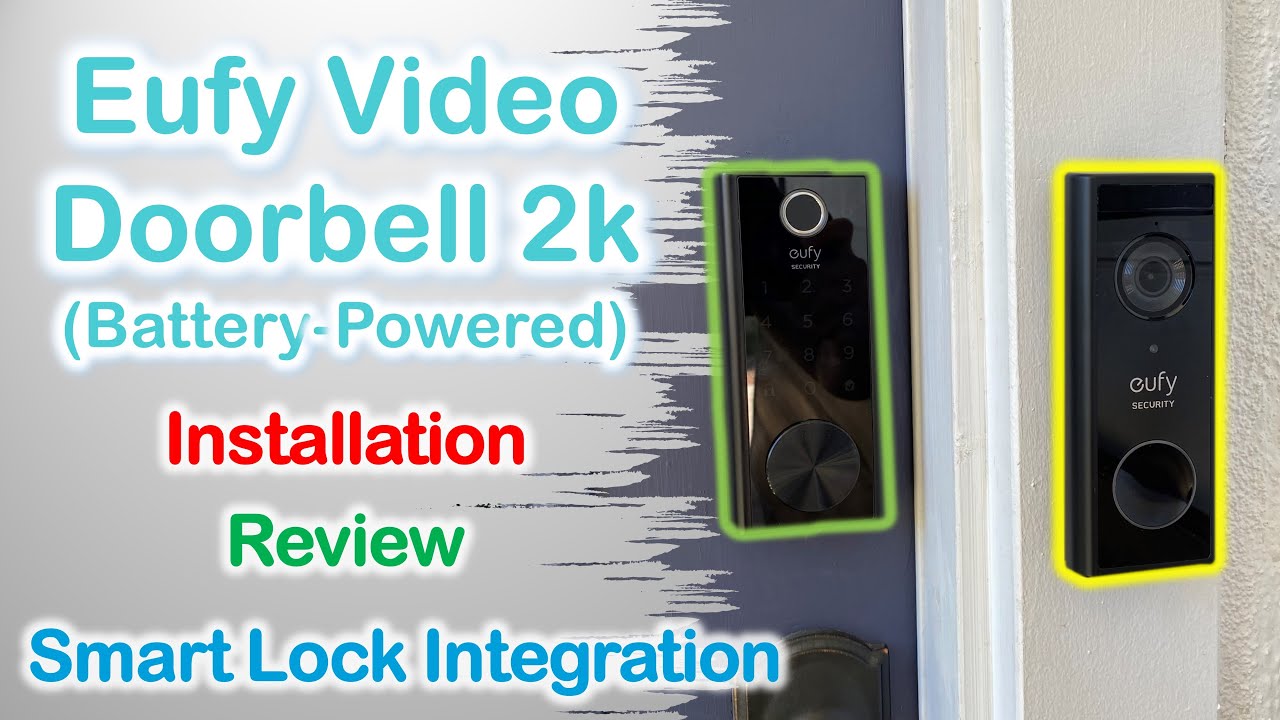 Eufy Video Doorbell 2k (Battery Powered) | Installation | Review | Smart Lock Integration