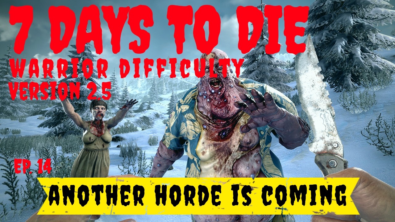 7 Days to Die 2.5 Update Custom Map ~ Ep. 14 ~ Horde Night Is Coming