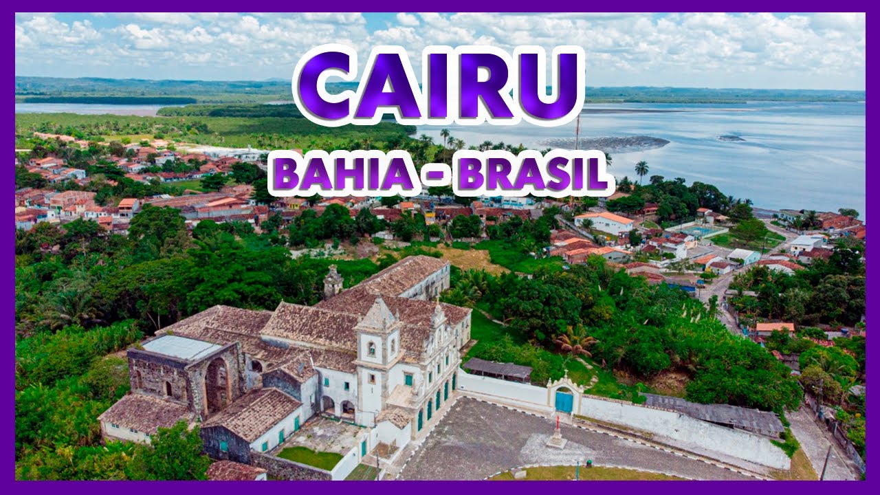 CAIRU: História, Cultura e Belezas Naturais da Bahia