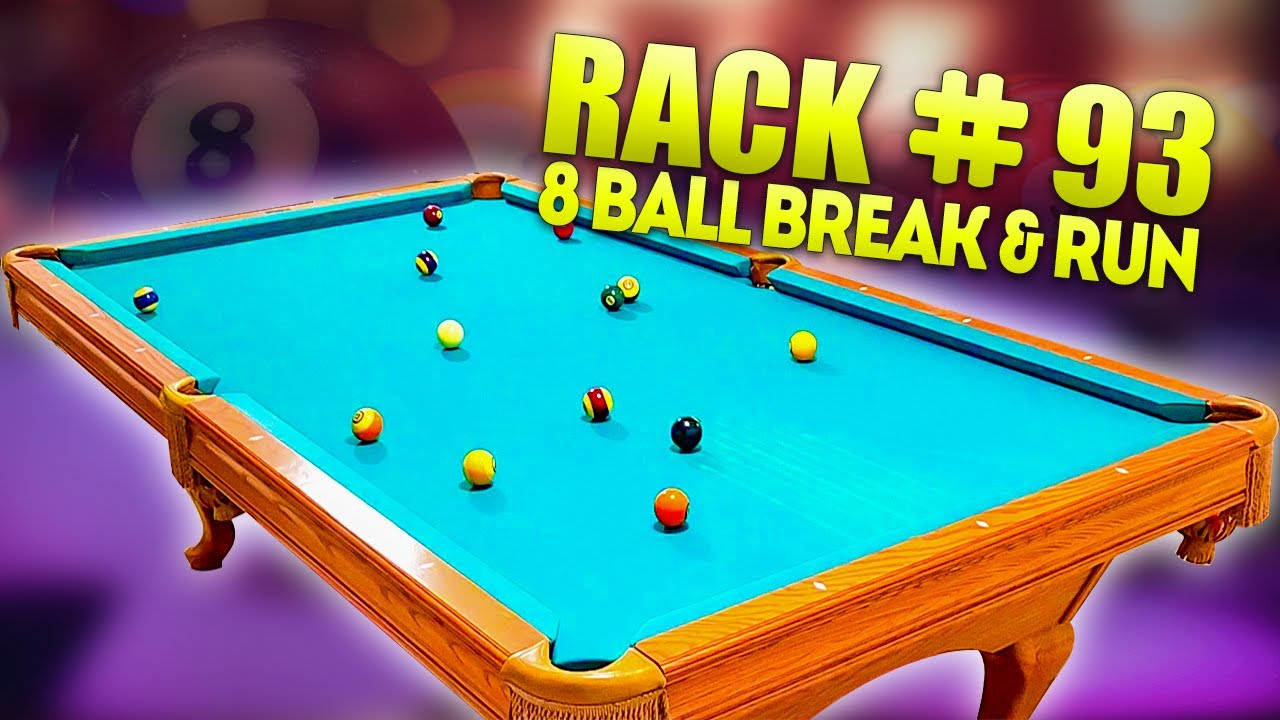 RACK 93 - 8 Ball Break & Run