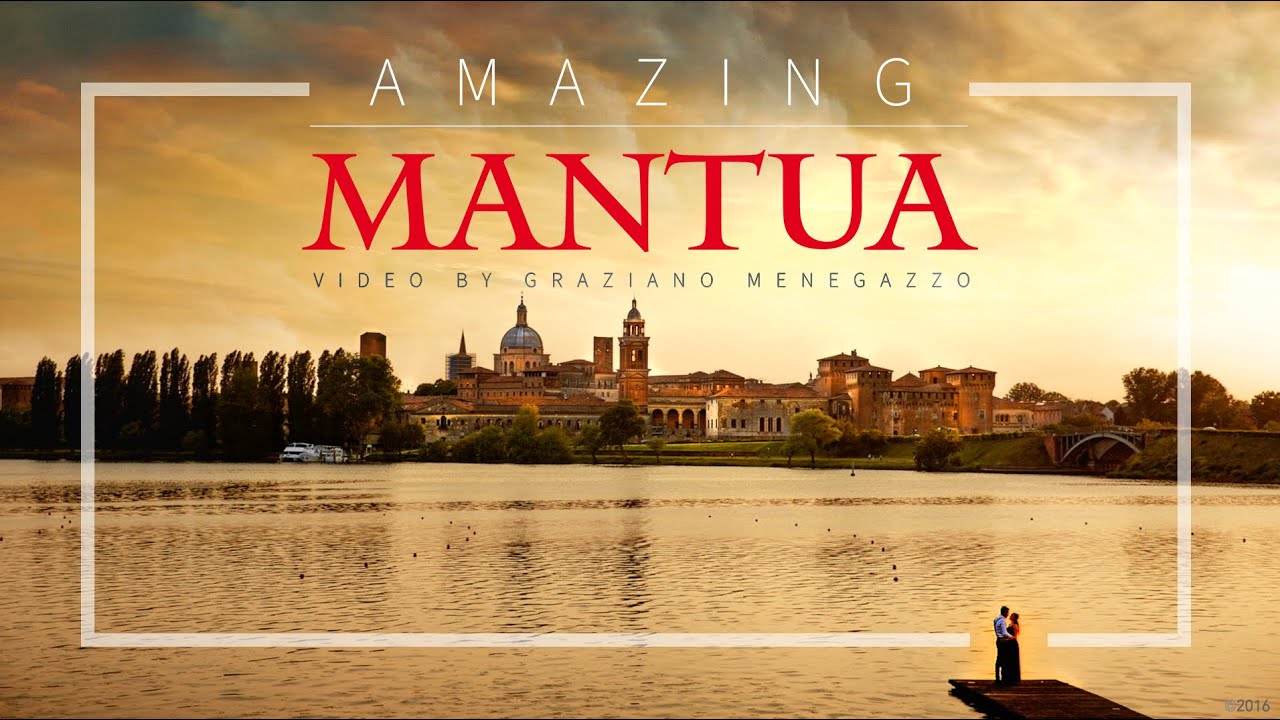 Amazing MANTUA _ alcuni tra i luoghi più importanti della città Mantova (video 2016)