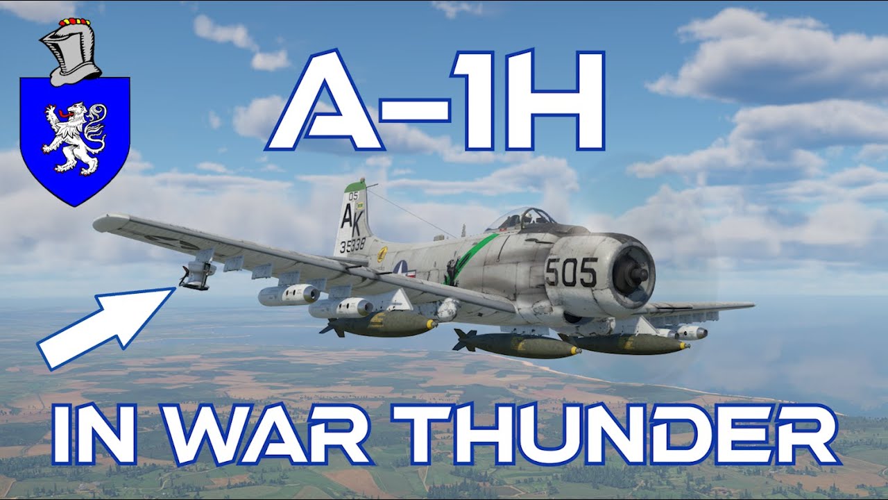A-1H Skyraider в War Thunder: базовый обзор