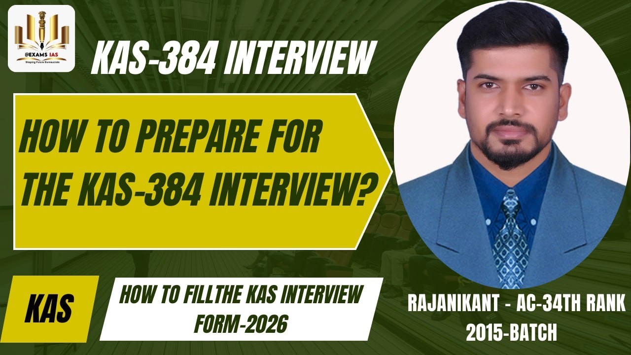 KAS -384: How to fill the KAS &ldquo;Interview Form&rdquo; 2026: By RAJANIKANT - AC -34 RANK