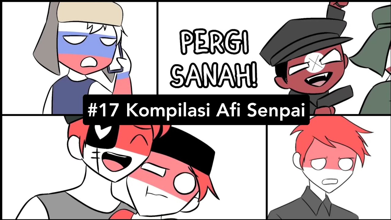 17# Kompilasi Afi Senpai || Drama Countryhumans Indonesia