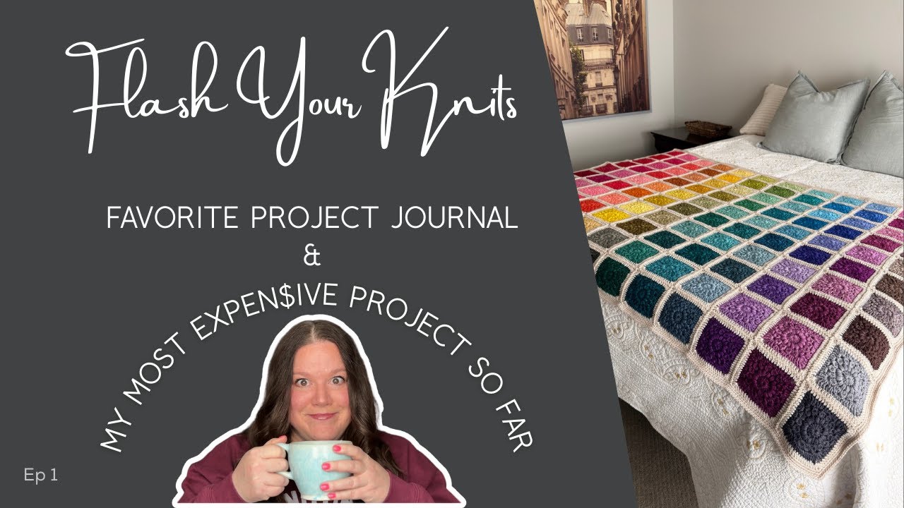 FYK Ep 1 - DO YOU YARN JOURNAL?  AND my most expensive project!