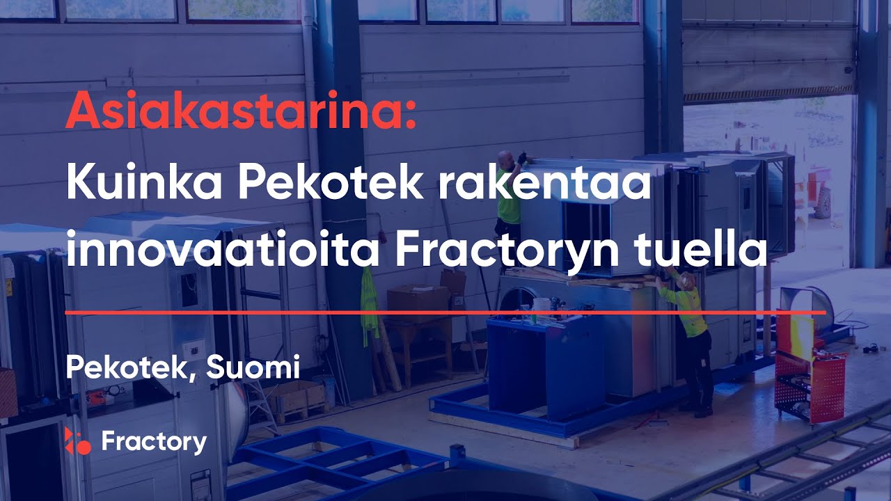 Asiakastarina: Kuinka Pekotek rakentaa innovaatioita Fractoryn tuella