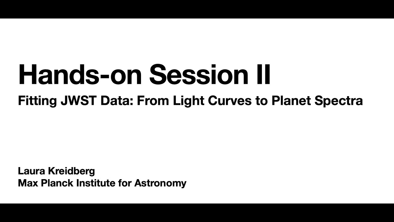 Hands-on Session II: Fitting JWST Data: from light curves to planet spectra