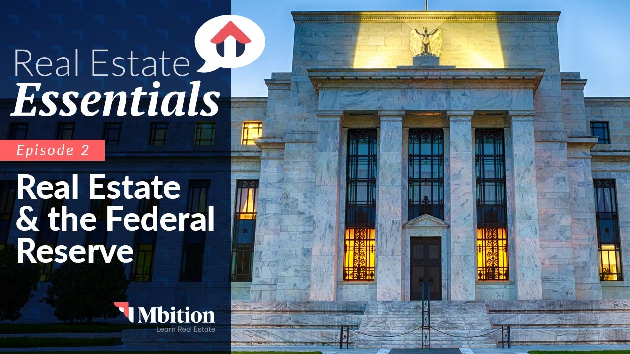 Real Estate Essentials: How the Federal Reserve Impacts Real Estate