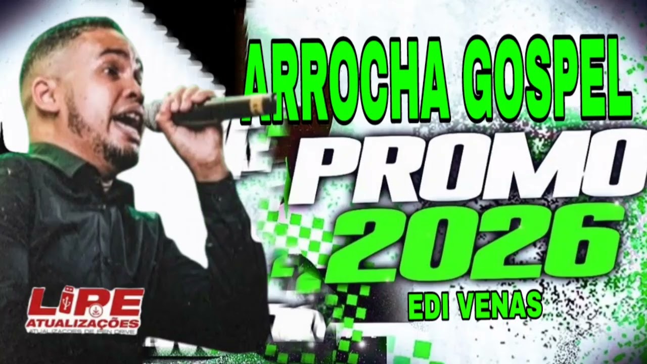 ARROCHA GOSPEL 2026 EDI VENAS REPERT&Oacute;RIO NOVO ATUALIZADO AS MELHORES 