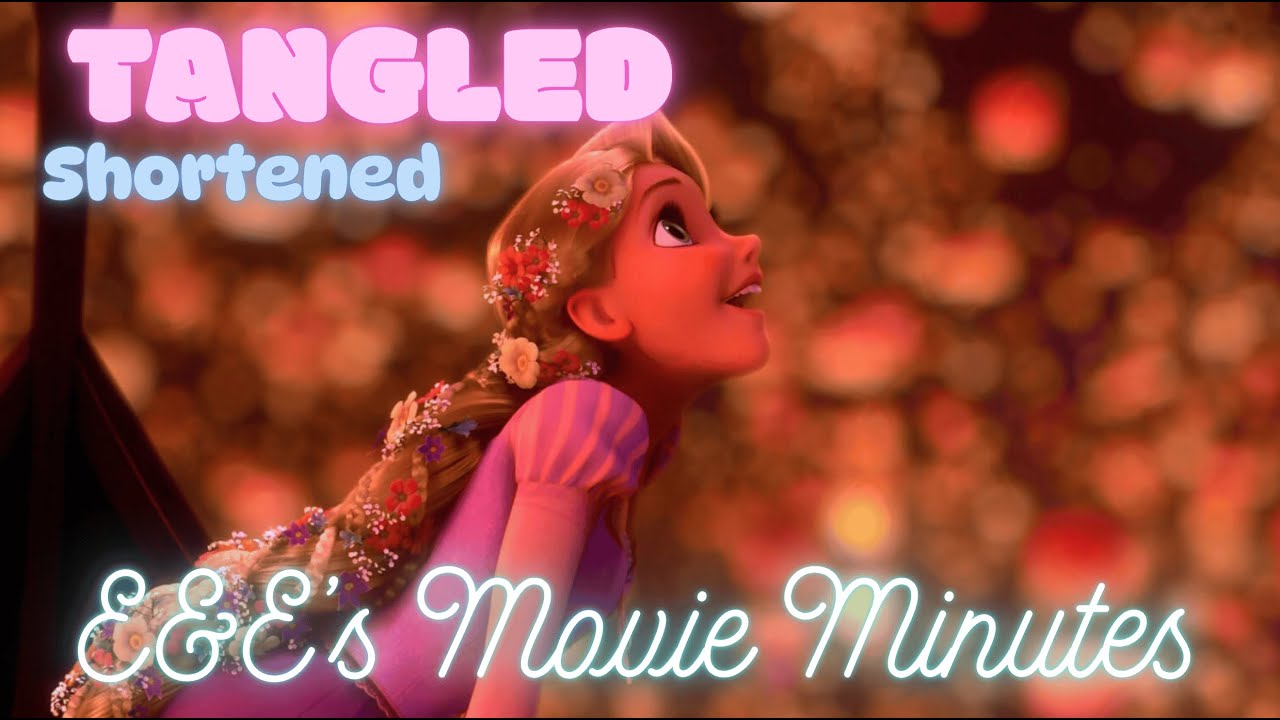 Tangled | Shortened | E&E's Movie Minutes