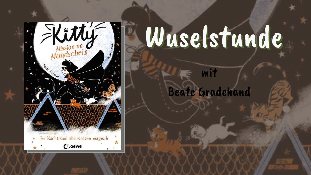 Kitty - Mission im Mondschein - Wuselstunde  mit Beate Gradehand