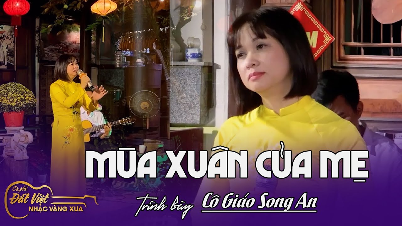 Đang Xa nhà muốn Khóc lần thứ hai khi Nghe Cô Giáo Hát Mùa Xuân Của Mẹ- Song An- Cafe Đất  Việt