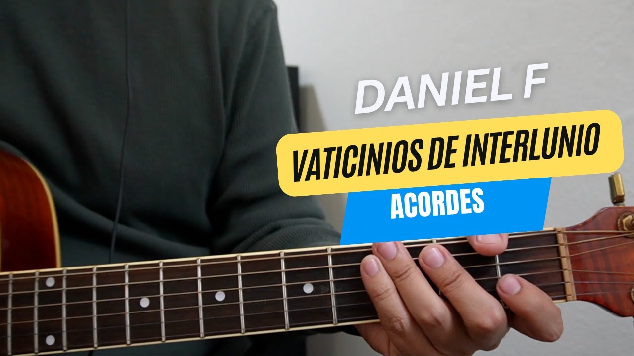 VATICINIOS DE INTERLUNIO - DANIEL F (ACORDES - TUTORIAL)