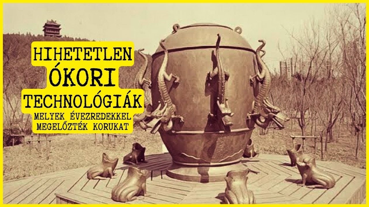 &Oacute;kori technol&oacute;gi&aacute;k melyek &eacute;vezredekkel megelőzt&eacute;k korukat - Top15