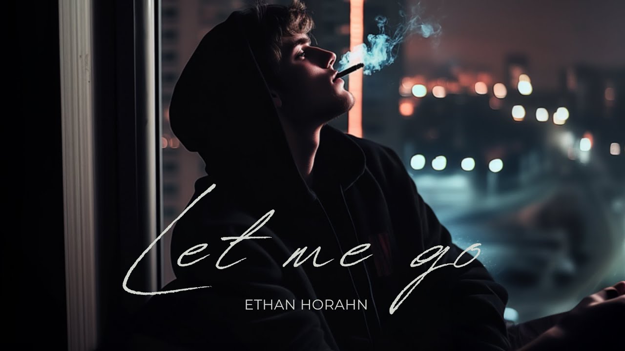 Ethan Horahn - Let Me Go