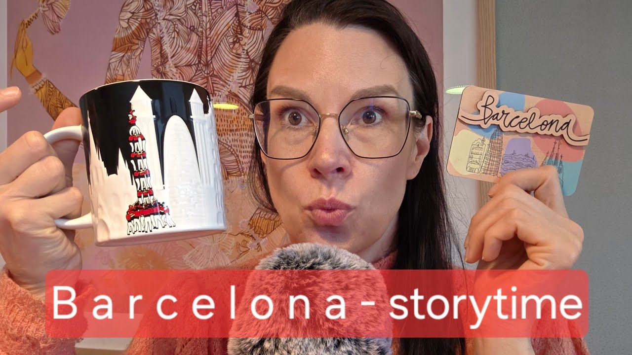ASMR SUOMI / B a r c e l o n a - Storytime