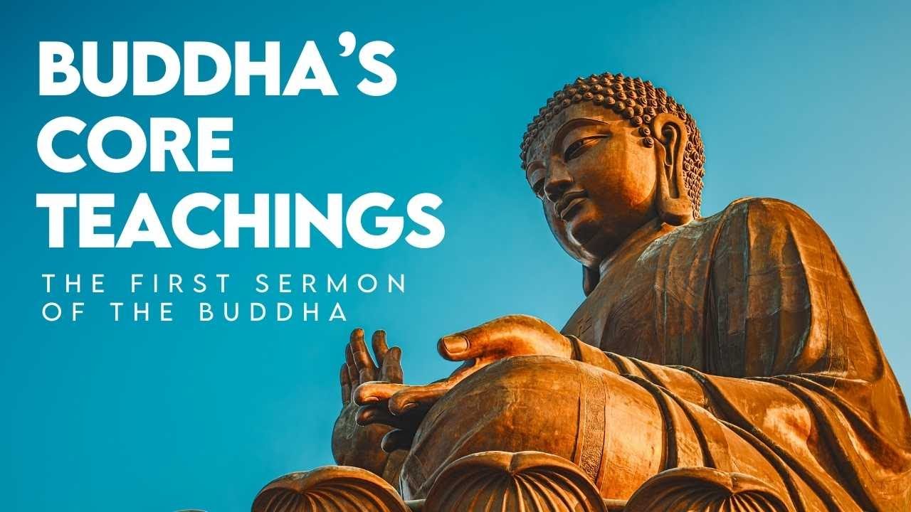 Unveiling Buddhism | Buddha's Core Teachings / The First Sermon of the Buddha / The Middle Path
