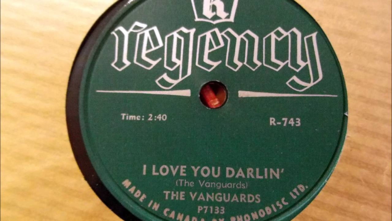 VANGUARDS - I LOVE YOU DARLING / TEARS FALL - REGENCY 743 - 1958