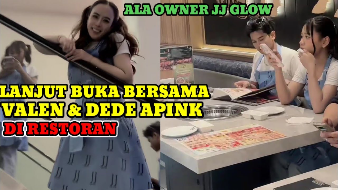 LANJUT❗VALEN BUKA BERSAMA DEDE APINK DIRESTORAN ALA OWNER JJ GLOW