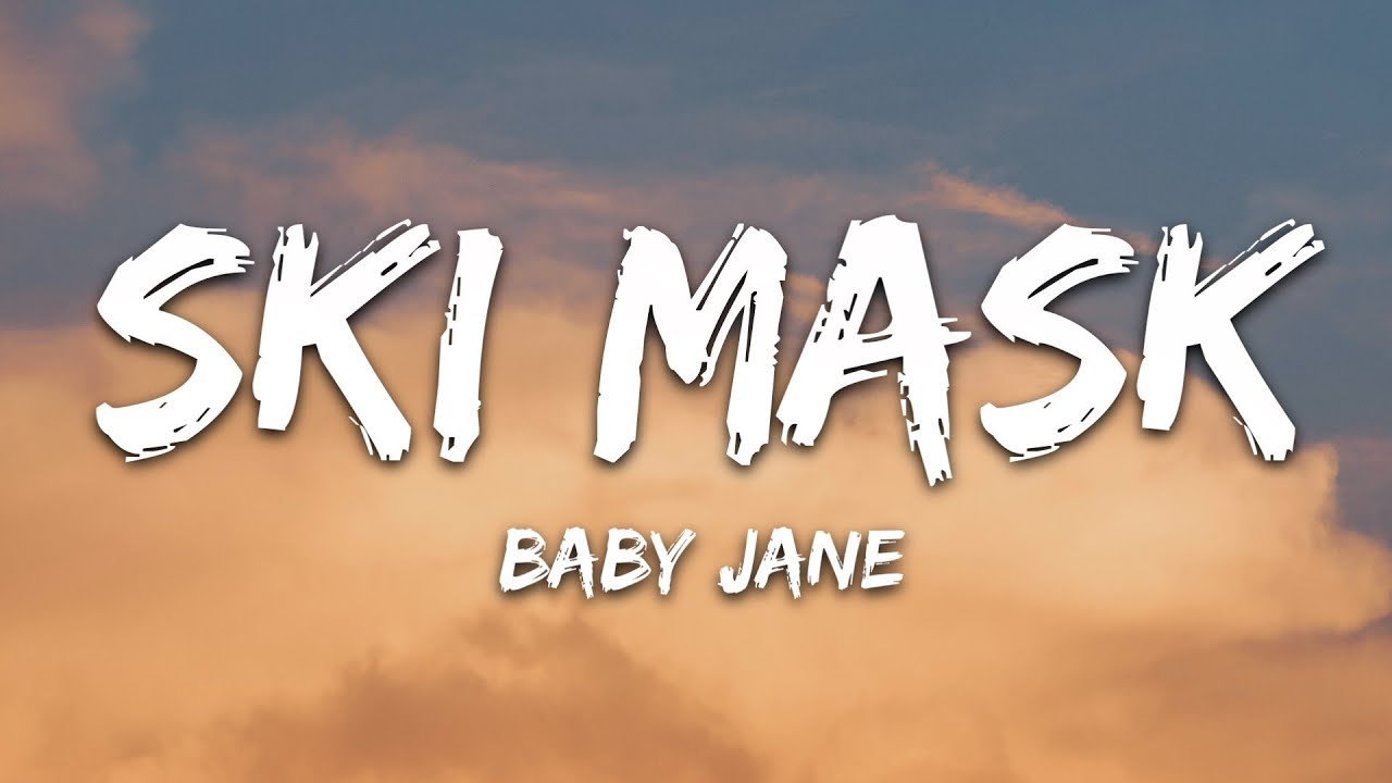 baby jane - Ski Mask (Lyrics)