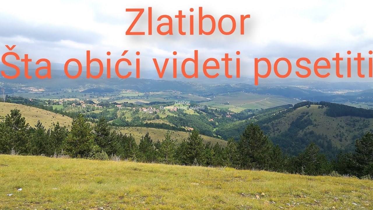 ZLATIBOR VLOG sta videti obici posetiti na zlatiboru