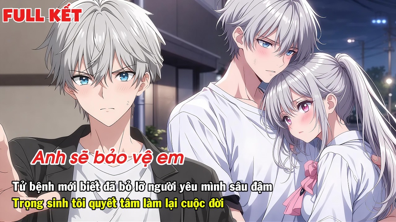 FULL | TỬ BỆNH MỚI NHẬN RA CHÂN ÁI CUỘC ĐỜI TRỌNG SINH TÔI QUYẾT TÂM LÀM LẠI CUỘC ĐỜI