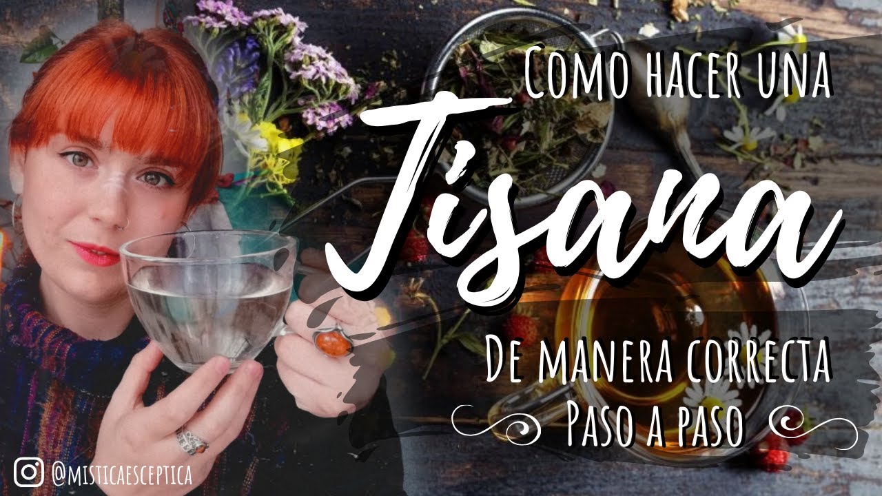 Como hacer una TISANA (infusi&oacute;n medicinal) de manera correcta - PASO POR PASO