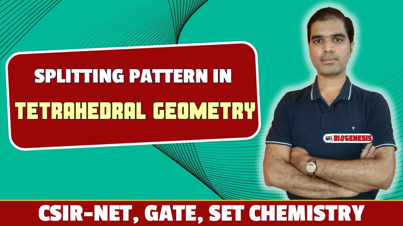 SPLITTING PATTERN IN TETRAHEDRAL GEOMETRY | CSIR-NET, GATE, SET CHEMISTRY BATCH FROM JANUARY-02