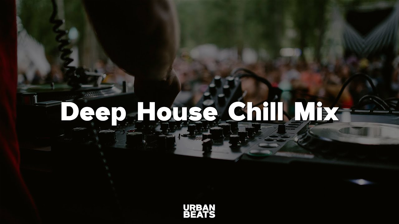 Deep House Chill Mix - UB23
