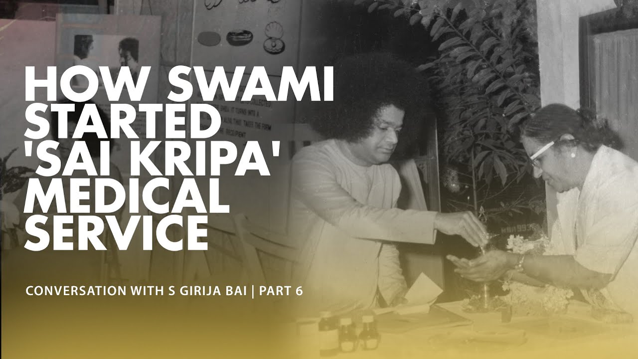 How Swami Started 'Sai Kripa' Medical Service | Conversation with S Girija Bai | Part 6