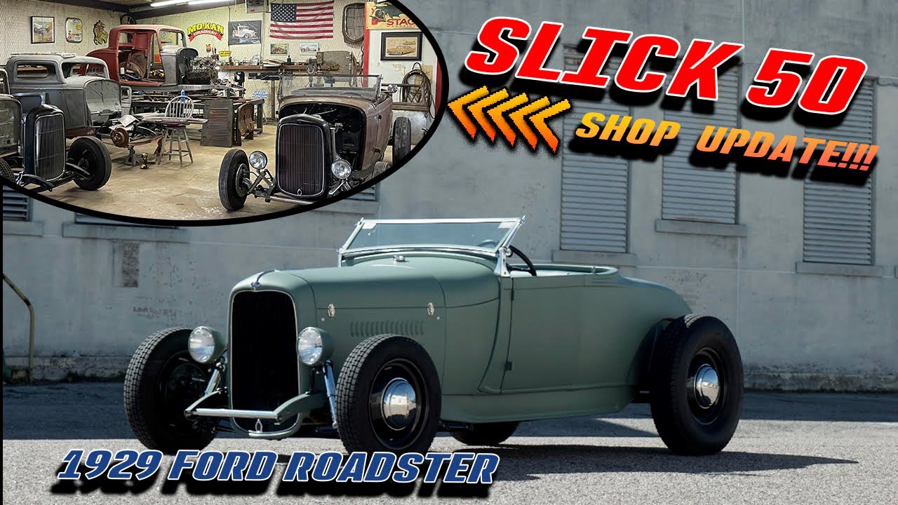 SLICK 50 Shop Update! Charlie's 1929 Ford Roadster And Burnouts!!!