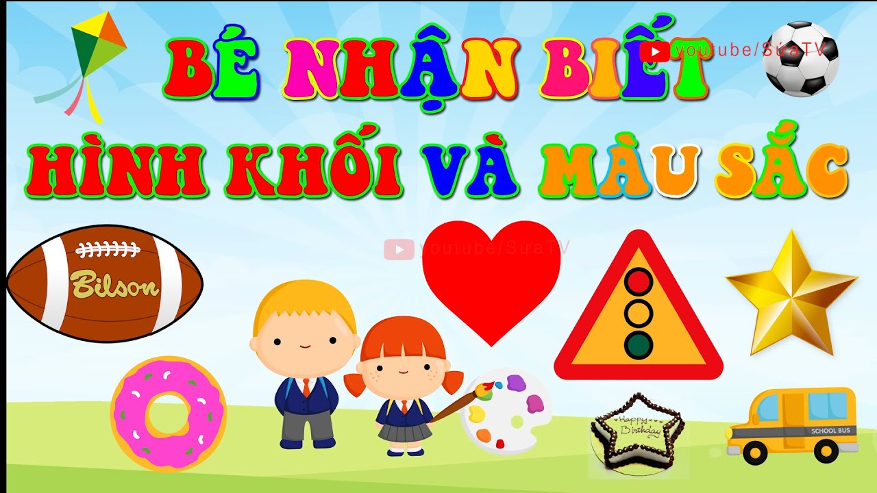 BÉ HỌC VỀ HÌNH KHỐI VÀ MÀU SẮC | MÀU SẮC HÌNH KHỐI | SỨA  TV