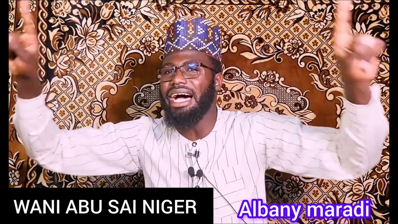 WANI ABUN SAI NIGER SAURARI BAYANI NAN NA MLM ALBANY MARADI