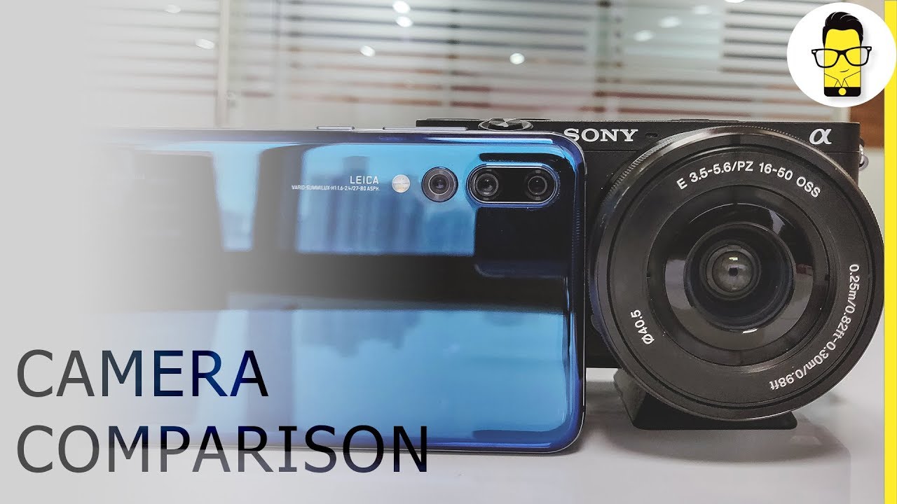 Huawei P20 Pro vs Sony Alpha 6300: the smartphone vs DSLR war gets intense