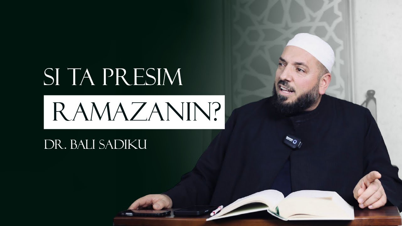 Si ta presim Ramazanin Dr. Bali Sadiku
