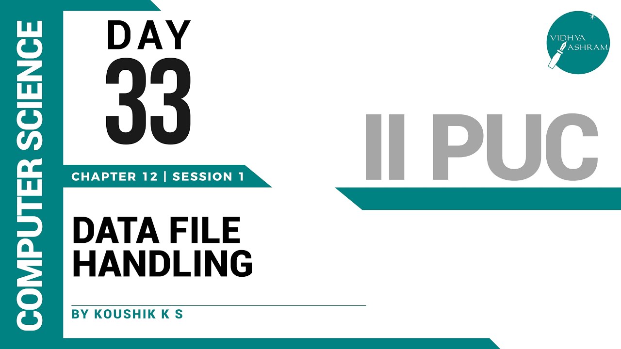 DAY 33 | COMPUTER SCIENCE | II PUC | DATA FILE HANDLING | L1